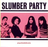 Slumber Party - Psychedelicate i gruppen CD / Pop-Rock hos Bengans Skivbutik AB (3764860)