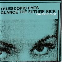 John Wilkes Booze - Telescopic Eyes Glance The Fut Ure i gruppen CD / Pop-Rock hos Bengans Skivbutik AB (3764882)