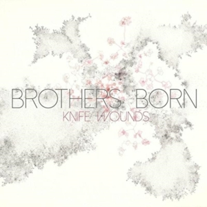 Brothers Born - Knife Wounds i gruppen CD / Pop-Rock hos Bengans Skivbutik AB (3764928)