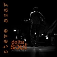 Azar Steve - Delta Soul Volume One i gruppen CD / Blues,Jazz hos Bengans Skivbutik AB (3764936)