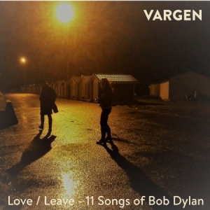 Vargen - Love/Leave:11 Songs Of Bob Dylan i gruppen VINYL / Pop hos Bengans Skivbutik AB (3768161)