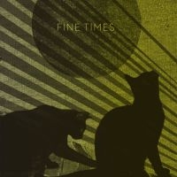 Fine Times - Fine Times i gruppen CD / Pop-Rock hos Bengans Skivbutik AB (3768857)