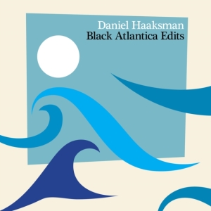 Haaksman Daniel - Black Atlantica Edits i gruppen CD / Pop-Rock hos Bengans Skivbutik AB (3771233)