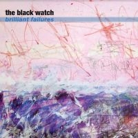 BLACK WATCH - BRILLIANT FAILURES i gruppen CD / Pop-Rock hos Bengans Skivbutik AB (3772911)