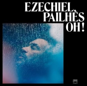 Pailhes Ezechiel - Oh! i gruppen CD / Pop hos Bengans Skivbutik AB (3772916)