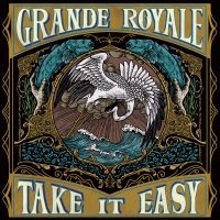 Grande Royale - Take It Easy i gruppen ÖVRIGT / CDV06 hos Bengans Skivbutik AB (3774914)