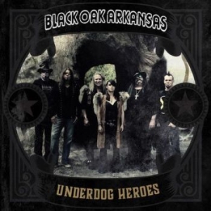 Black Oak Arkansas - Underdog Heroes i gruppen CD / Rock hos Bengans Skivbutik AB (3778785)