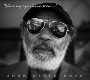 Boyd John Blues - What My Eyes Have Seen i gruppen CD / Jazz/Blues hos Bengans Skivbutik AB (3779238)