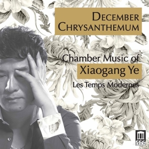 Ye Xiaogang - December Chrysanthemum - Chamber Mu i gruppen VI TIPSAR / Julklappstips CD hos Bengans Skivbutik AB (3779606)