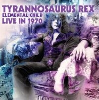 Tyrannosaurus Rex - Elemental Child, Live In 1970 i gruppen CD / Pop-Rock hos Bengans Skivbutik AB (3780731)