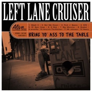 Left Lane Cruiser - Bring Yo' Ass To The Table i gruppen CD / Rock hos Bengans Skivbutik AB (3782546)