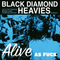 Black Diamond Heavies - Alive As Fuck: Masonic Lodge, Covin i gruppen CD / Pop-Rock hos Bengans Skivbutik AB (3782564)