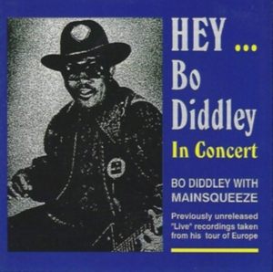 Diddley Bo - Hey Bo Didley In Concert i gruppen CD / Blues,Jazz hos Bengans Skivbutik AB (3783125)