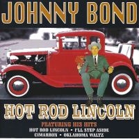 Bond Johnny - Hot Rod Lincoln i gruppen CD / Country hos Bengans Skivbutik AB (3783232)