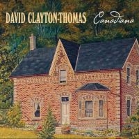 Clayton Thomas David - Canadiana i gruppen CD / Blues,Jazz hos Bengans Skivbutik AB (3790102)