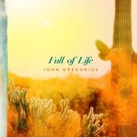 Gregorius John - Full Of Life i gruppen CD / Film-Musikal hos Bengans Skivbutik AB (3790110)