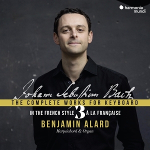 Benjamin Alard - Bach: The Complete Works For Keyboard 3: In The French i gruppen CD / Klassiskt,Övrigt hos Bengans Skivbutik AB (3793867)