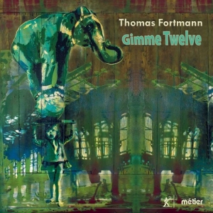 Fortmann Thomas - Gimme Twelve i gruppen VI TIPSAR / Julklappstips CD hos Bengans Skivbutik AB (3799065)