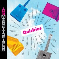 THE MAGNETIC FIELDS - QUICKIES i gruppen VI TIPSAR / Julklappstips CD hos Bengans Skivbutik AB (3805221)