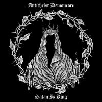 Antichrist Demoncore - Satan Is King i gruppen CD / Hårdrock hos Bengans Skivbutik AB (3809158)