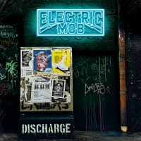 Electric Mob - Discharge i gruppen CD / Pop-Rock hos Bengans Skivbutik AB (3813318)