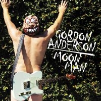 Anderson Gordon - Moon Man i gruppen CD / Pop-Rock hos Bengans Skivbutik AB (3814355)