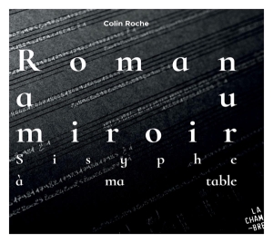 Colin Roche - Roman Au Miroir (Sisyphe A Ma Table) i gruppen CD / Övrigt hos Bengans Skivbutik AB (3824587)