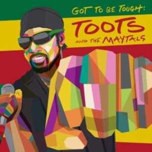 Toots And The Maytals - Got To Be Tough i gruppen CD / Pop-Rock,Reggae hos Bengans Skivbutik AB (3828149)