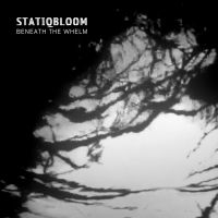 Statiqbloom - Beneath The Whelm i gruppen CD / Pop-Rock hos Bengans Skivbutik AB (3834926)