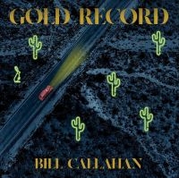 Callahan Bill - Gold Record (Gold Cassette) i gruppen Pop-Rock hos Bengans Skivbutik AB (3836143)