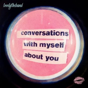 Lovelytheband - Conversations With Myself About You i gruppen CD / Rock hos Bengans Skivbutik AB (3838996)