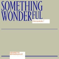 Sennenvaldt Henriette - Something Wonderful i gruppen VINYL / Pop-Rock hos Bengans Skivbutik AB (3842160)