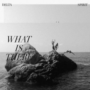 Delta Spirit - What Is There i gruppen VINYL / Rock hos Bengans Skivbutik AB (3842550)