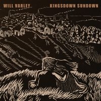 Varley Will - Kingsdown Sundown i gruppen CD / Pop-Rock hos Bengans Skivbutik AB (3842622)