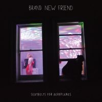 Brand New Friend - Seatbelts For Aeroplanes i gruppen CD / Pop-Rock hos Bengans Skivbutik AB (3842632)