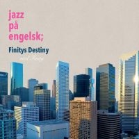 Finity - Jazz På Engelsk:Finitys Destiny i gruppen CD / Jazz hos Bengans Skivbutik AB (3843077)