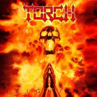 Torch - Reignited i gruppen VI TIPSAR / Julklappstips CD hos Bengans Skivbutik AB (3843771)