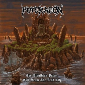 Puteraeon - Chtulhian Pulse: Call From The Dead i gruppen CD / Hårdrock/ Heavy metal hos Bengans Skivbutik AB (3843864)