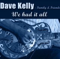 Kelly Dave (With Family And Friends - We Had It All i gruppen CD / Blues,Jazz hos Bengans Skivbutik AB (3844474)