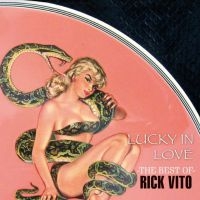 Vito Rick - Lucky In Love - Best Of Rick Vito i gruppen VI TIPSAR / Julklappstips CD hos Bengans Skivbutik AB (3844477)