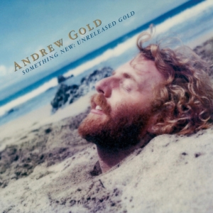 Gold Andrew - Something New: Unreleased Gold i gruppen VI TIPSAR / Record Store Day / RSD 2013-2024 hos Bengans Skivbutik AB (3846847)