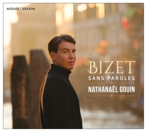 Nathanael Gouin - Bizet - Sans Paroles i gruppen CD / Klassiskt,Övrigt hos Bengans Skivbutik AB (3848649)