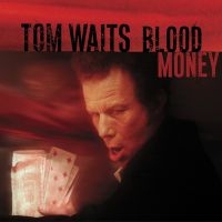 Tom Waits - Blood Money (Remastered) i gruppen CD / Pop-Rock hos Bengans Skivbutik AB (3848776)