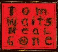 Tom Waits - Real Gone (Remixed/Remastered) i gruppen CD / Pop-Rock hos Bengans Skivbutik AB (3848778)