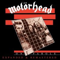 MOTÖRHEAD - ON PAROLE (CD EXPANDED & REMAS i gruppen VI TIPSAR / Record Store Day / RSD2013-2020 hos Bengans Skivbutik AB (3853182)