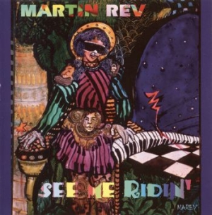Martin Rev - See Me Ridin' i gruppen VINYL / Rock hos Bengans Skivbutik AB (3867286)