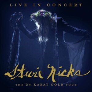 Stevie Nicks - Live In Concert: The 24 Karat Gold i gruppen CD / Pop-Rock hos Bengans Skivbutik AB (3899889)
