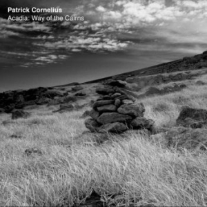 Cornelius Patrick - Acadia - Way Of The Cairns i gruppen VINYL / Jazz/Blues hos Bengans Skivbutik AB (3900135)