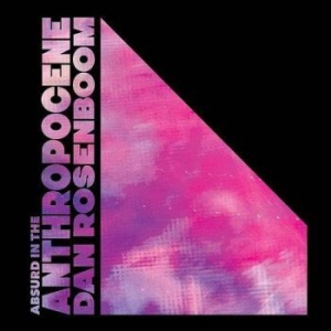 Rosenboom Dan - Absurd In The Anthropocene i gruppen CD / Jazz hos Bengans Skivbutik AB (3901186)