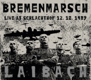 Laibach - Bremenmarsch - Live At Schalachtof i gruppen Minishops / Laibach hos Bengans Skivbutik AB (3901976)